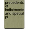 Precedents Of Indictments And Special Pl by Franklin Fiske Heard