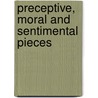 Preceptive, Moral And Sentimental Pieces door See Notes Multiple Contributors