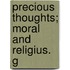 Precious Thoughts; Moral And Religius. G