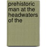 Prehistoric Man At The Headwaters Of The door J 1844 Brower