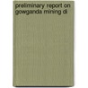 Preliminary Report On Gowganda Mining Di door W.H. 1878-1937 Collins