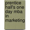 Prentice Hall's One Day Mba In Marketing door Muckian