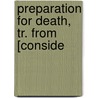 Preparation For Death, Tr. From [Conside door Saint Alfonso Maria De' Liguori
