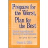 Prepare For The Worst, Plan For The Best door Donna R. Childs
