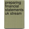 Preparing Financial Statements Uk Stream by Unknown