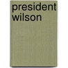 President Wilson door Onbekend