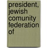 President, Jewish Comunity Federation Of door Roselyne C. Ive Swig