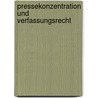 Pressekonzentration und Verfassungsrecht door Wolfgang Kunert