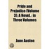 Pride and Prejudice (Volume 3); A Novel.