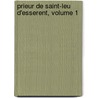Prieur de Saint-Leu D'Esserent, Volume 1 by Unknown