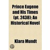 Prince Eugene And His Times (Pt. 2438); door Klara Mundt