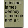 Principal James Denney: A Memoir And A T door T.H. Walker