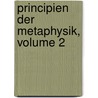 Principien Der Metaphysik, Volume 2 door Branislav Petronijevi