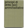 Principii Di Dritto [Sic] Amministrativo door Federico Persico