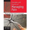Principles And Practice Of Managing Pain by Wayne Preece