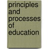 Principles And Processes Of Education by William Herschel Bruce