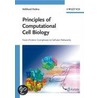 Principles Of Computational Cell Biology by Volkhard Helms