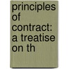 Principles Of Contract: A Treatise On Th by Sir Pollock Frederick