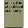 Principles Of Political Economy by William Roscher
