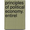 Principles Of Political Economy. Entirel by Charles Gide
