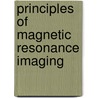 Principles of Magnetic Resonance Imaging door Zhi-Peng Lang