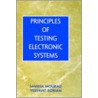 Principles of Testing Electronic Systems by Yervant Zorian