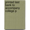 Printed Test Bank To Accompany College P door Onbekend