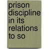 Prison Discipline In Its Relations To So door Daniel Nihill