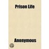 Prison Life; Or Interesting Biographies