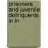 Prisoners And Juvenile Delinquents In In