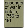 Prisoners Of War In Britain, 1756 To 181 by Francis Abell