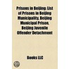 Prisons In Beijing: List Of Prisons In B door Onbekend
