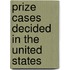 Prize Cases Decided In The United States