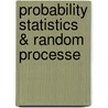 Probability Statistics & Random Processe door Onbekend