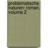 Problematische Naturen: Roman, Volume 2 by Friedrich Spielhagen