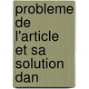 Probleme De L'Article Et Sa Solution Dan by Gustave Guillaume