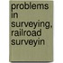 Problems In Surveying, Railroad Surveyin