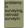 Problems In Surveying, Railroad Surveyin door Howard Chapin Ives