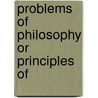 Problems Of Philosophy Or Principles Of door Onbekend