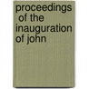 Proceedings  Of The Inauguration Of John door Onbekend