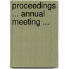 Proceedings ... Annual Meeting ... by Unknown