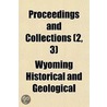 Proceedings And Collections (2, 3) door Wyoming Historical and Society