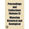 Proceedings And Collections (Volume 9) door Wyoming Historical and Society