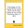 Proceedings At The Laying Of The Corner by Unknown