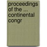 Proceedings Of The ... Continental Congr by Unknown