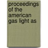 Proceedings Of The American Gas Light As door Onbekend