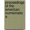Proceedings Of The American Numismatic A door Onbekend