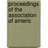 Proceedings Of The Association Of Americ door Onbekend