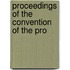 Proceedings Of The Convention Of The Pro