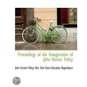 Proceedings Of The Inauguration Of John door John Huston Finley